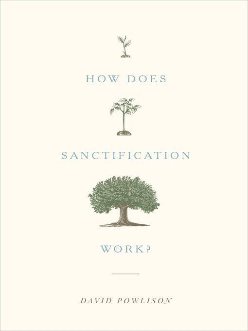 How Does Sanctification Work? Evangelical Presbyterian Church OverDrive